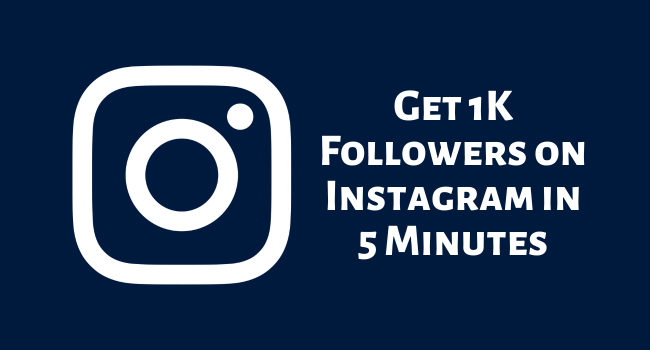 Get 1K Followers on Instagram in 5 Minutes